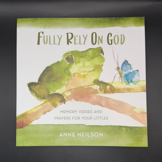Fully Rely On God - Children's Book